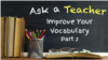 Improve Your Vocabulary: Part 2