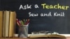 Ask a Teacher: Sew and Knit