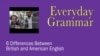 Six Differences Between British and American English