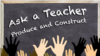 Construct and Produce